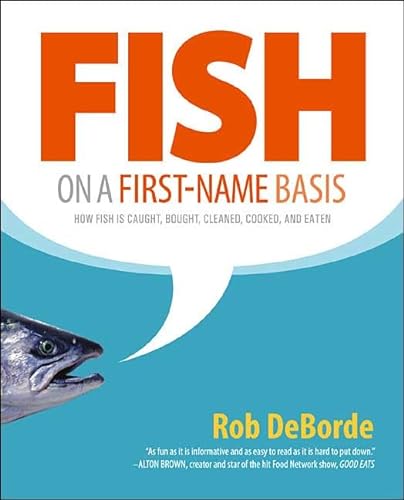 cover image Fish on a First-Name Basis: How Fish Is Caught, Bought, Cleaned, Cooked, and Eaten