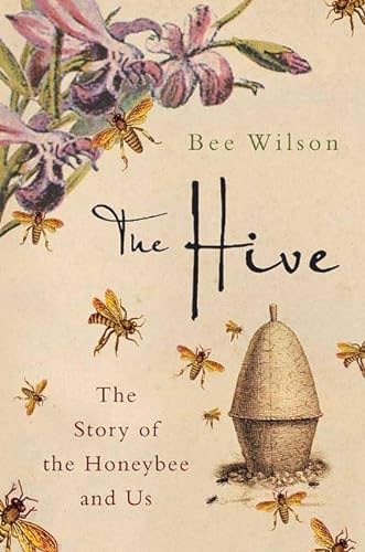 cover image The Hive: The Story of the Honeybee and Us