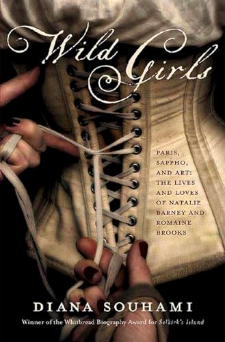 cover image Wild Girls: Paris, Sappho, and Art: The Lives and Loves of Natalie Barney and Romaine Brooks