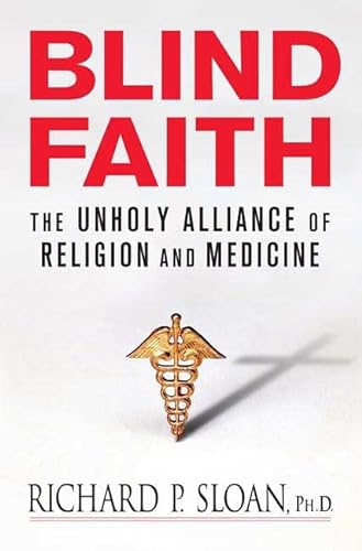 cover image Blind Faith: The Unholy Alliance of Religion and Medicine