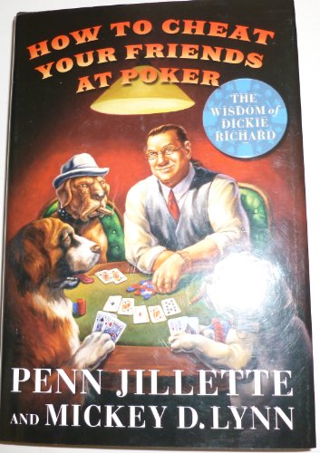 cover image How to Cheat Your Friends at Poker: The Wisdom of Dickie Richard
