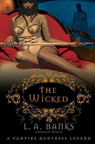cover image The Wicked: A Vampire Huntress Legend