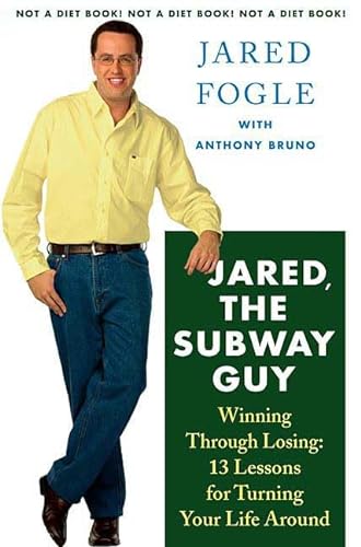 cover image Jared, the Subway Guy: Winning Through Losing: 13 Steps for Turning Your Life Around