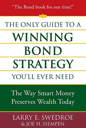 cover image The Only Guide to a Winning Bond Strategy You'll Ever Need: The Way Smart Money Preserves Wealth Today