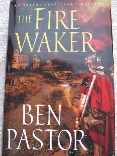 cover image The Fire Waker: An Aelius Spartianus Mystery