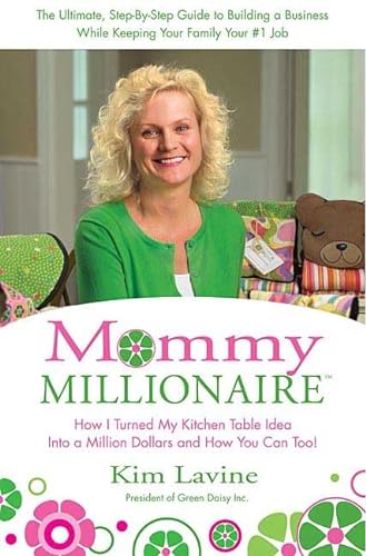 cover image Mommy Millionaire: How I Turned My Kitchen Table Idea into a Million Dollars and How You Can Too!