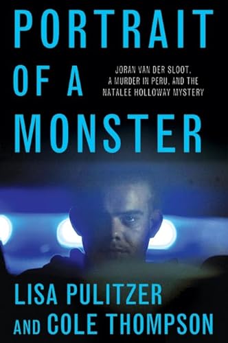 cover image Portrait of a Monster: Joran Van der Sloot, a Murder in Peru, and the Natalee Holloway Mystery