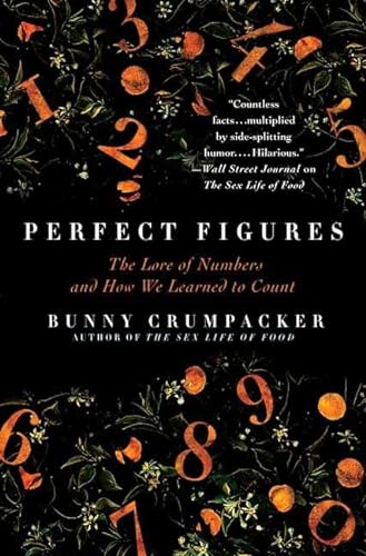 cover image Perfect Figures: The Lore of Numbers and How We Learned to Count 