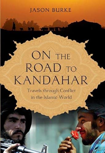 cover image On the Road to Kandahar: Travels Through Conflict in the Islamic World