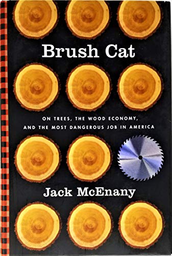 cover image Brush Cat: On Trees, the Wood Economy, and the Most Dangerous Job in America