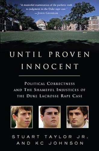 cover image Until Proven Innocent: Political Correctness and the Shameful Injustices of the Duke Lacrosse Rape Case