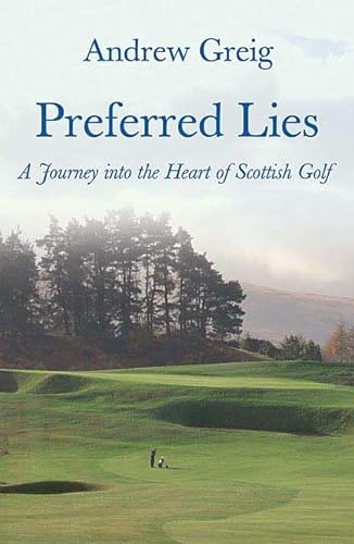 cover image Preferred Lies: A Journey into the Heart of Scottish Golf