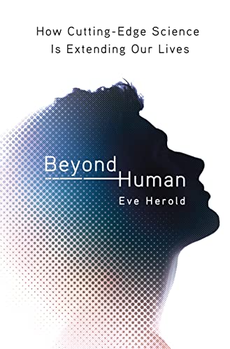 cover image Beyond Human: How Cutting-Edge Science is Extending Our Lives