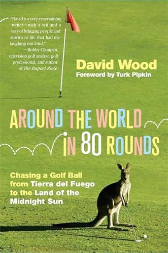 cover image Around the World in 80 Rounds: Chasing a Golf Ball from Tierra del Fuego to the Land of the Midnight Sun