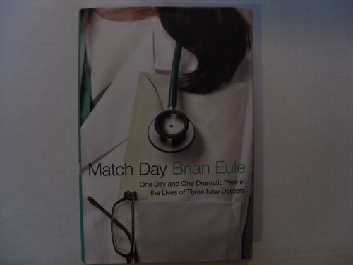 cover image Match Day: One Day and One Dramatic Year in the Lives of Three New Doctors