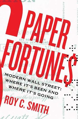 cover image Paper Fortunes: Modern Wall Street; Where It’s Been and Where It’s Going