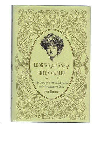 cover image Looking for Anne of Green Gables: The Life and Times of L.M. Montgomery