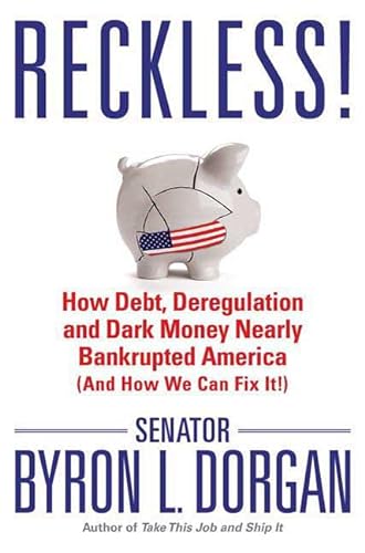 cover image Reckless! How Debt, Deregulation, and Dark Money Nearly Bankrupted America... And How We Can Fix It!