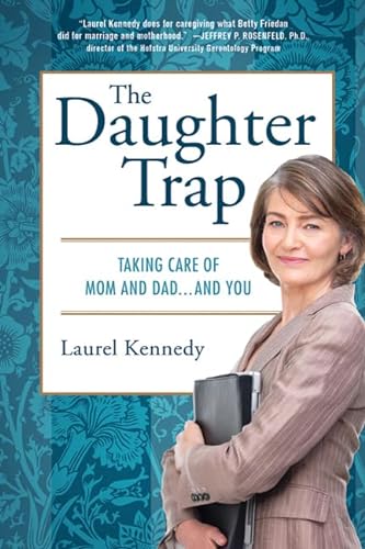 cover image The Daughter Trap: Taking Care of Mom and Dad