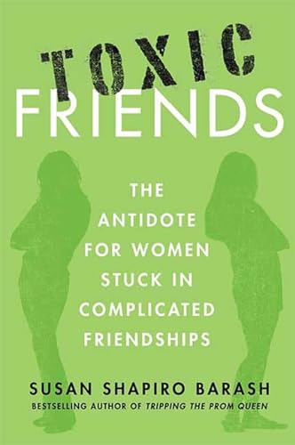 cover image Toxic Friends: The Antidote for Women Stuck in Complicated Friendships