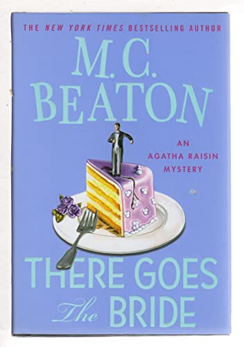 cover image There Goes the Bride: An Agatha Raisin Mystery