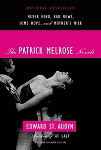 The Patrick Melrose Novels: Never Mind