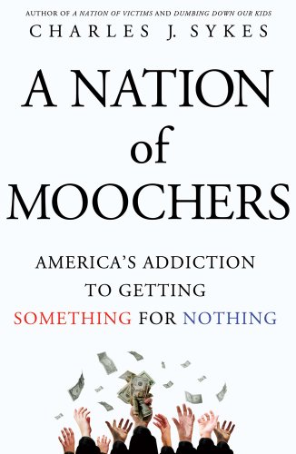 cover image A Nation of Moochers: 
America’s Addiction to Getting Something for Nothing