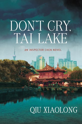cover image Don’t Cry Tai Lake: 
An Inspector Chen Novel