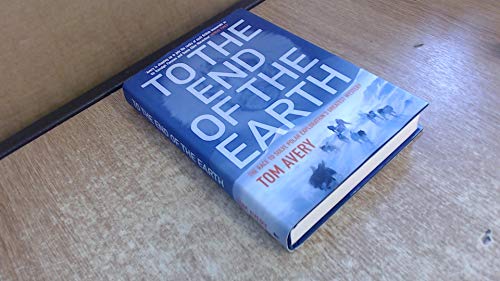 cover image To the End of the Earth: Our Epic Journey to the North Pole and the Legend of Peary and Henson
