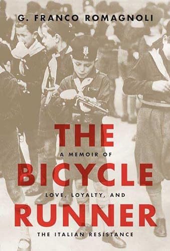 cover image The Bicycle Runner: A Memoir of Love, Loyalty, and the Italian Resistance