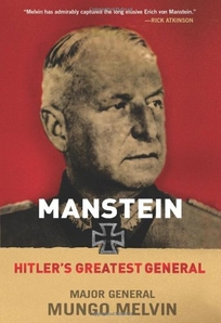 Manstein: Hitler%E2%80%99s Greatest General