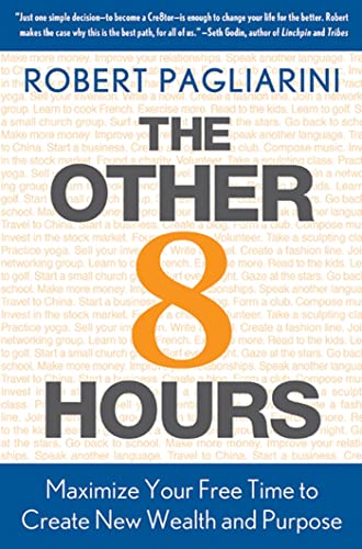 cover image The Other 8 Hours: You Sleep 8. You Work 8. Now Maximize Your Free Time to Create New Wealth and Purpose