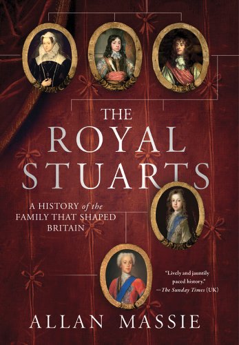 cover image The Royal Stuarts: A History of the Family That Shaped Britain
