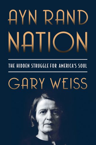 cover image Ayn Rand Nation: The Hidden Struggle for America’s Soul