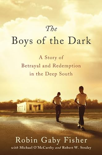 cover image The Boys of the Dark: A Story of Betrayal and Redemption in the Deep South
