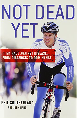cover image Not Dead Yet: My Race Against Disease from Diagnosis to Dominance