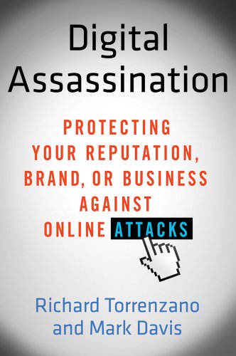 cover image Digital Assassination: Protecting Your Reputation, Brand, or Business Against Online Attacks