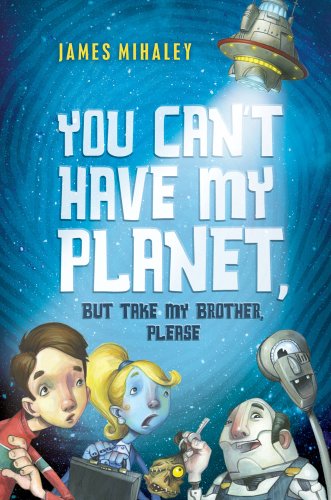 cover image You Can’t Have My Planet, but Take My Brother, Please