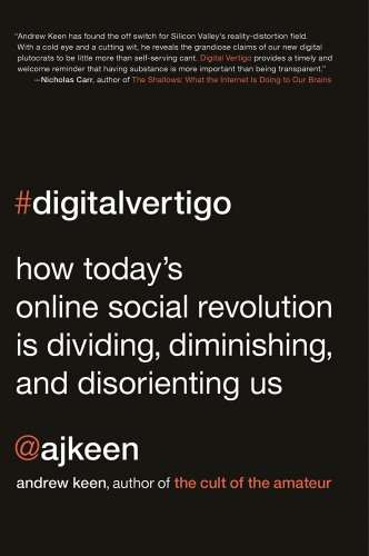 cover image Digital Vertigo: How Today’s Online Social Revolution Is Dividing, Diminishing, and Disorienting Us