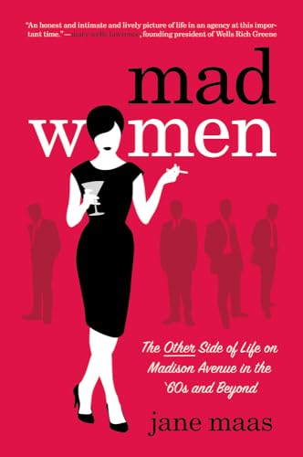 cover image Mad Women: 
The Other Side of Life on Madison Avenue in the ’60s and Beyond
