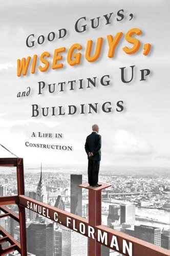 cover image Good Guys, Wise Guys, and Putting Up Buildings: 
A Life in Construction