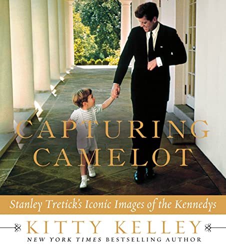 cover image Capturing Camelot: Stanley Tretick's Iconic Images of the Kennedys