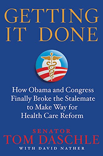 cover image Getting It Done: How Obama and Congress Finally Broke the Stalemate to Make Way For Health Care Reform