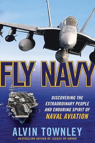 cover image Fly Navy: Discovering the Extraordinary People and Enduring Spirit of Naval Aviation