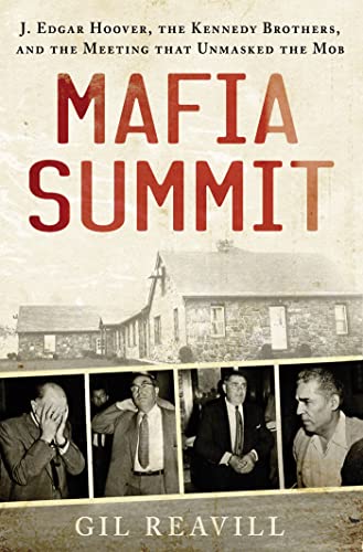 cover image Mafia Summit: J. Edgar Hoover, the Kennedy Brothers, and the Meeting That Unmasked the Mob