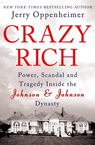cover image Crazy Rich: Power, Scandal and Tragedy Inside the Johnson and Johnson Dynasty