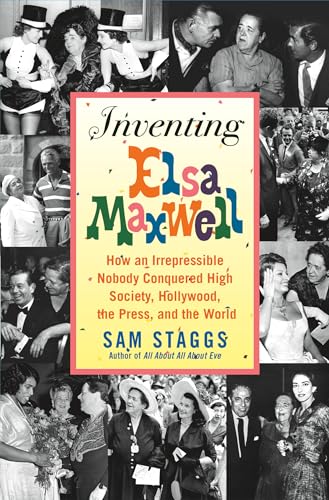 cover image Inventing Elsa Maxwell: How an Irrepressible Nobody Conquered High Society, Hollywood, the Press, and the World