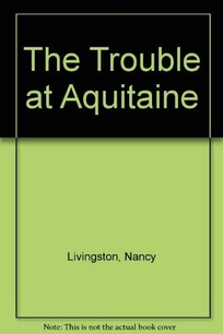 The Trouble at Aquitaine