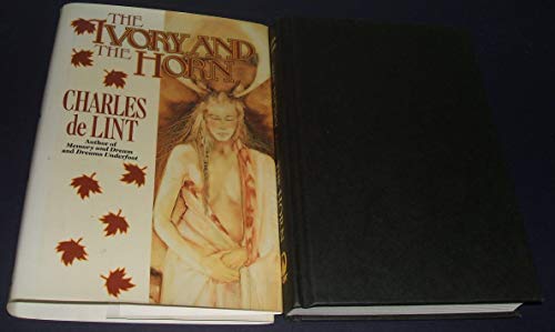 cover image The Ivory and the Horn: A Newford Collection