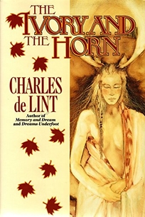 The Ivory and the Horn: A Newford Collection